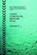 CASOS CLÍNICOS EN MEDICINA FETAL. VOLUMEN 2.
