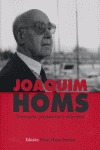 JOAQUIM HOMS TRAYECTORIA PENSAMIENTO Y REFLEXIONES.