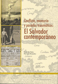 OP/316-CONFLICTO,MEMORIA Y PASADOS TRAUMATICOS:EL SALVADOR CONTEMPORANEO.