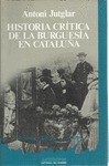 HISTORIA CRITICA DE LA BURGUESIA EN CATALUÑA