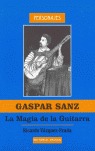 GASPAR SANZ, LA MAGIA DE LA GUITARRA