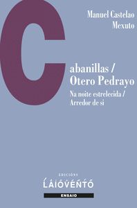 CABANILLAS; OTERO PEDRAYO. NA NOITE ESTRELECIDA ; ARREDOR DE.
