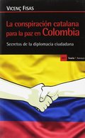 LA CONSPIRACIÓN CATALANA PARA LA PAZ EN COLOMBIA