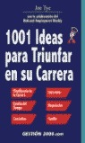 1001 IDEAS PARA TRIUNFAR EN SU CARRERA