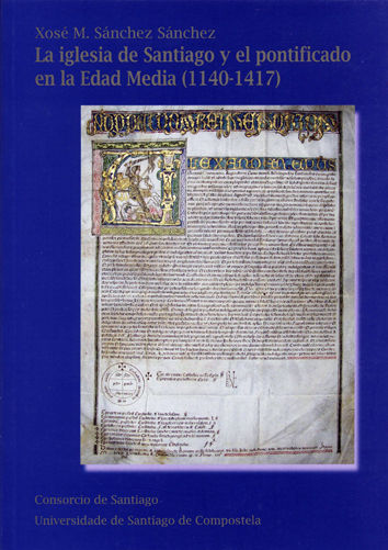 LA IGLESIA DE SANTIAGO Y EL PONTIFICADO EN LA EDAD MEDIA (1140-1417)