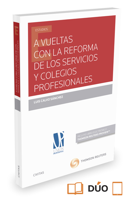 A VUELTAS CON LA REFORMA DE LOS SERVICIOS Y COLEGIOS PROFESIONALES (PAPEL + E-BO