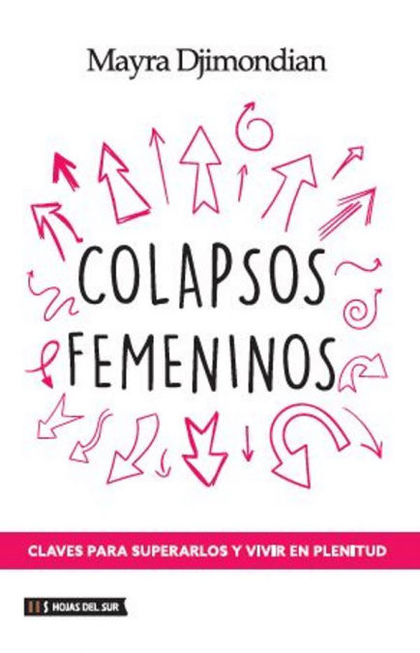 COLAPSOS FEMENINOS. CLAVES PARA SUPERARLOS Y VIVIR EN PLENITUD