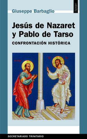 JESÚS DE NAZARET Y PABLO DE TARSO.