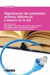 DIGITALIZACIÓN DEL PATRIMONIO: ARCHIVOS, BIBLIOTECAS Y MUSEOS EN LA RED. EN LA RED