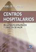 CENTROS HOSPITALARIOS: PENSAMIENTO ESTRATÉGICO Y CREACIÓN DE VALOR