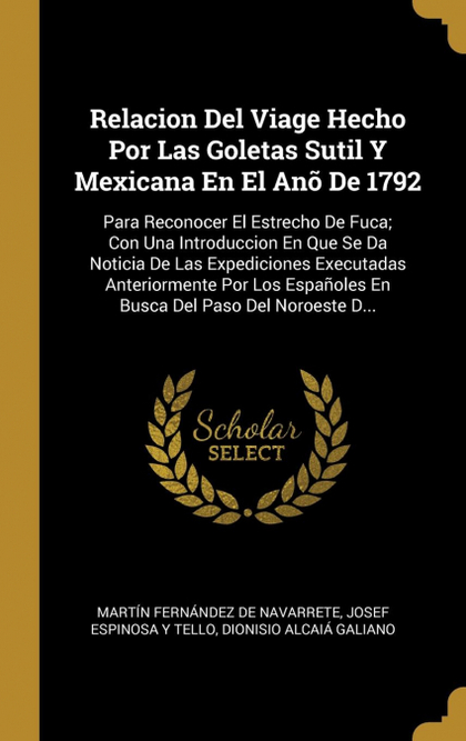 RELACION DEL VIAGE HECHO POR LAS GOLETAS SUTIL Y MEXICANA EN EL ANÕ DE 1792