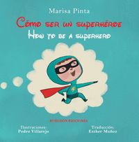 CÓMO SER UN SUPERHÉROE/HOW TO BE A SUPERHERO