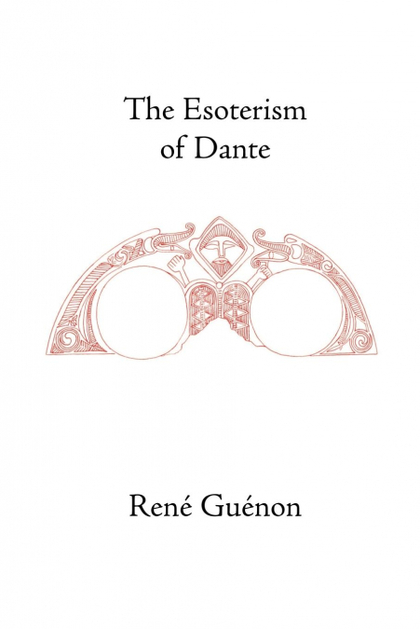 THE ESOTERISM OF DANTE