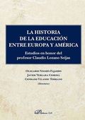LA HISTORIA DE LA EDUCACIÓN ENTRE EUROPA Y AMÉRICA. ESTUDIOS EN HONOR DEL PROFESOR CLAUDIO LOZA