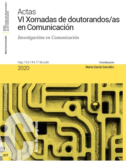 ACTAS VI XORNADAS DE DOUTORANDOS/AS EN COMUNICACIÓN. INVESTIGACIÓNS EN COMUNICAC