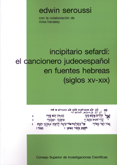 INCIPITARIO SEFARDÍ : EL CANCIONERO JUDEOESPAÑOL EN FUENTES HEBREAS (SIGLOS XV-XIX)