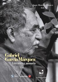 GABRIEL GARCÍA MÁRQUEZ. LITERATURA Y MEMORIA.
