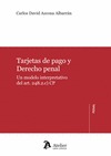 TARJETAS DE PAGO Y DERECHO PENAL : UN MODELO INTERPRETATIVO DEL ART. 284.2 C., CP.