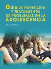 GUÍA DE PREVENCIÓN Y TRATAMIENTO DE PROBLEMAS EN LA ADOLESCENCIA