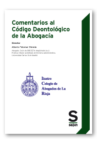 COMENTARIOS AL CÓDIGO DEONTOLÓGICO DE LA ABOGACÍA. (EDICIÓN COLECTIVOS)