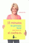 15 MINUTOS DE GIMNASIA FACIAL (COCHE)