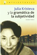 JULIA KRISTEVA Y LA GRAMÁTICA DE LA SUBJETIVIDAD