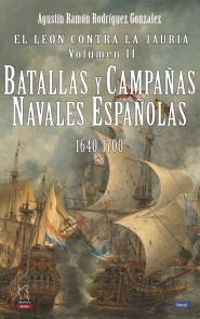 EL LEÓN CONTRA LA JAURÍA, VOL II. BATALLAS Y CAMPAÑAS NAVALES ESPAÑOLAS 1640-1700