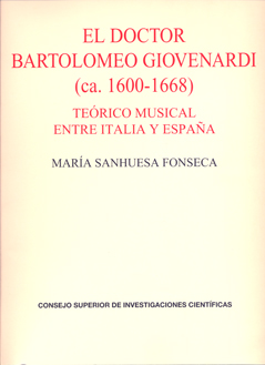 EL DOCTOR BARTOLOMEO GIOVENARDI (C.A. 1600-1668) : TEÓRICO MUSICAL ENTRE ITALIA Y ESPAÑA