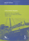 MEMORIAS DE UN REFUGIADO ESPAÑOL EN EL NORTE DE ÁFRICA, 1939-1956