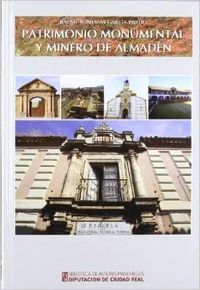 PATRIMONIO MONUMENTAL Y MINERO DE ALMADÉN