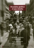 MEMÒRIA GRÀFICA D'UNA REVOLTA. LA SETMANA TRÀGICA A CATALUNYA (JULIOL-AGOST 1909