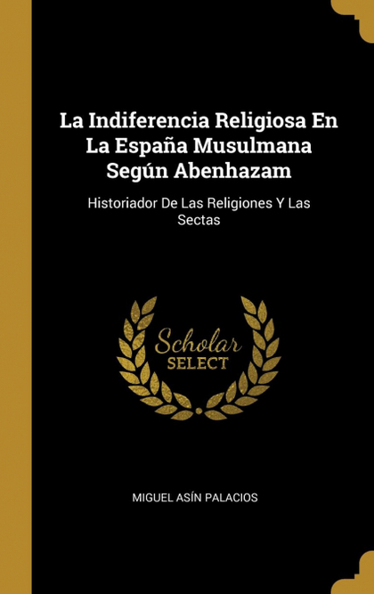 LA INDIFERENCIA RELIGIOSA EN LA ESPAÑA MUSULMANA SEGÚN ABENHAZAM