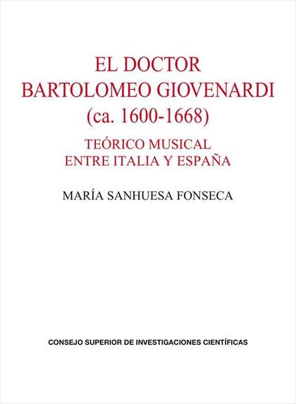 EL DOCTOR BARTOLOMEO GIOVENARDI (CA. 1600-1668) : TEÓRICO MUSICAL ENTRE ITALIA Y ESPAÑA