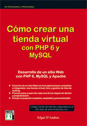 CÓMO CREAR UNA TIENDA VIRTUAL CON PHP 6 Y MYSQL. DESARROLLO SITIO WEB CON PHP6 MYSQL Y APACHE