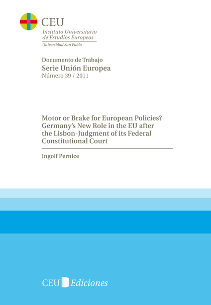 MOTOR OR BRAKE FOR EUROPEAN POLICIES? GERMANYŽS NEW ROLE IN THE EU AFTER THE LIS
