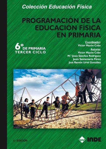 PROGRAMACIÓN DE LA EDUCACIÓN FÍSICA EN PRIMARIA. 6º CURSO. TERCER CICLO