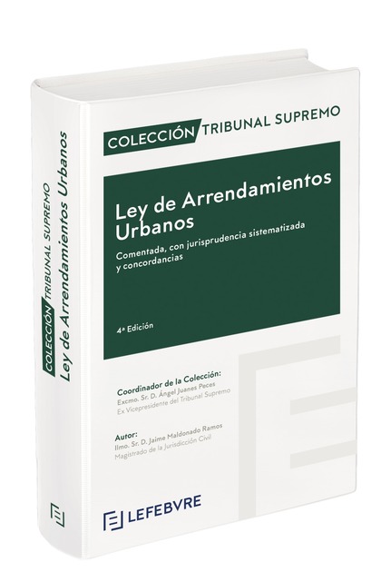 LEY DE ARRENDAMIENTOS URBANOS COMENTADA 4ª EDC.. COLECCIÓN TRIBUNAL SUPREMO