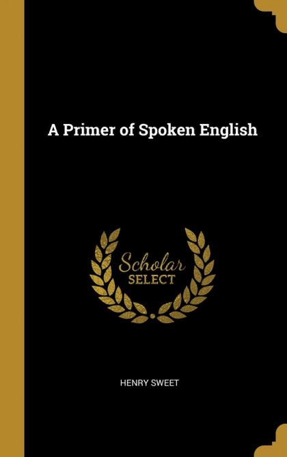A PRIMER OF SPOKEN ENGLISH