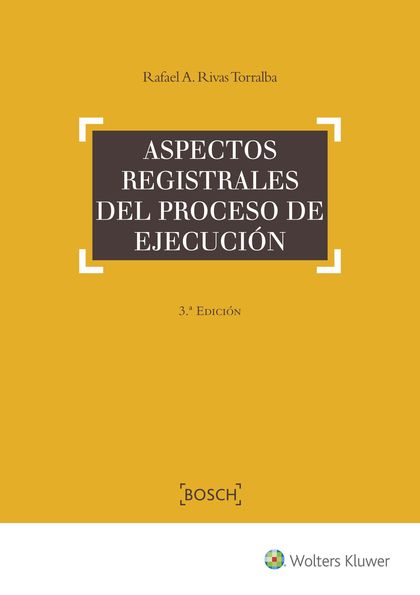 ASPECTOS REGISTRALES DEL PROCESO DE EJECUCIÓN (3.ª EDICIÓN)