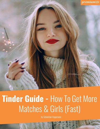 TINDER GUIDE                                                                    HOW TO GET MORE