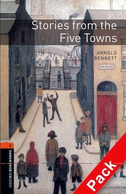 OXFORD BOOKWORMS 2. STORIES FROM THE FIVE TOWNS CD PACK