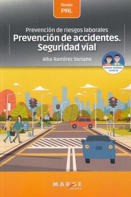 PREVENCIÓN DE RIESGOS LABORALES: PREVENCIÓN DE ACCIDENTES. SEGURIDAD VIAL