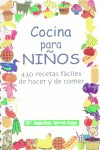 COCINA PARA NIÑOS. 430 RECETAS FÁCILES DE HACER Y DE COMER