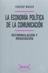 ECONOMÍA POLÍTICA DE LA COMUNICACIÓN : REFORMULACIÓN Y RENOVACIÓN