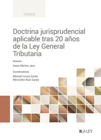 DOCTRINA JURISPRUDENCIAL APLICABLE TRAS 20 AÑOS LEY GENERAL TRIBUTARIA