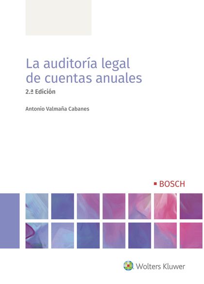 LA AUDITORÍA LEGAL DE CUENTAS ANUALES. 2.ª EDICIÓN