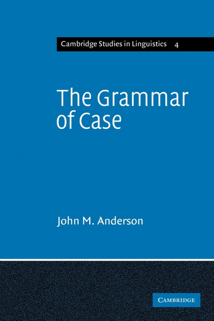 THE GRAMMAR OF CASE