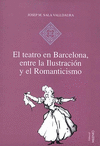 EL TEATRO EN BARCELONA, ENTRE LA ILUSTRACIÓN Y EL ROMANTICISMO