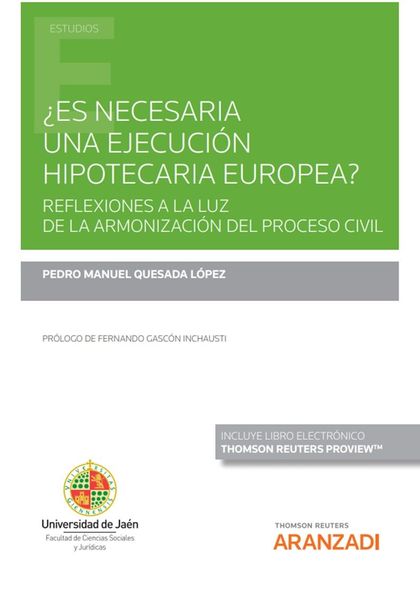 ¿ES NECESARIA UNA EJECUCIÓN HIPOTECARIA EUROPEA? (PAPEL + E-BOOK). REFLEXIONES A LA LUZ DE LA A