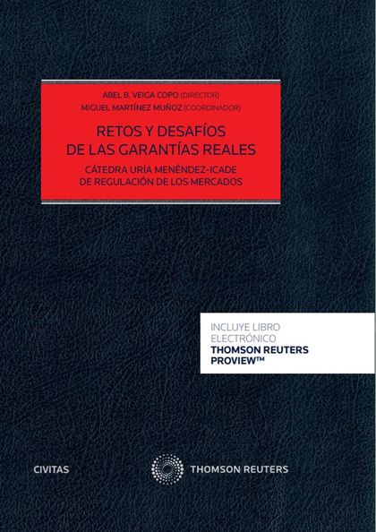 RETOS Y DESAFÍOS DE LAS GARANTÍAS REALES (PAPEL + E-BOOK). CÁTEDRA URÍA MENÉNDEZ-ICADE DE REGUL